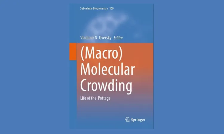 FENS Professors Contribute to Springer Nature Book on Macromolecular Crowding